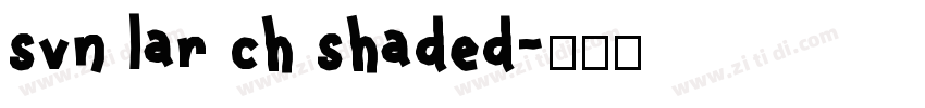 svn lar ch shaded字体转换